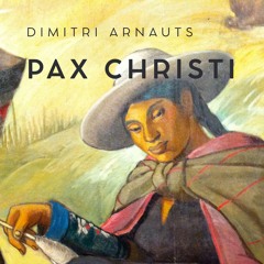 Pax Christi - An Die Friede - Irene - Mir - Dona Nobis Pacem
