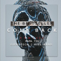The Bestseller - Come Back (Papa Tin Remix) Radio Edit