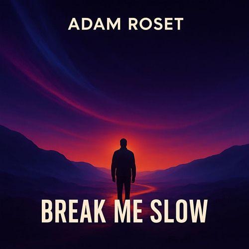 Adam Roset - Break me slow