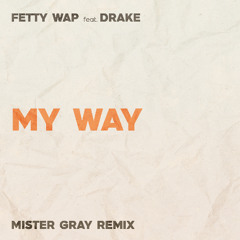 My Way (Mister Gray Remix)