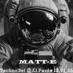 TECHNO SET @EL PASEO MATT - E 11 - 01 - 25