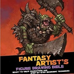 Download⚡️(PDF)❤️ Fantasy Artist's Figure Drawing Bible: Ready-to-Draw Characters and Step-by-Step R