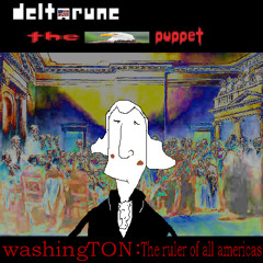 [Deltarune; The 🦅🇺🇸 Puppet] - washingTON: The ruler of all americas