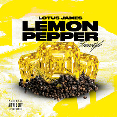 Lotus James - Lemon Pepper Freestyle FINAL.mp3