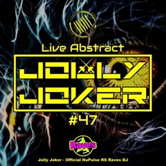Jolly Joker Presents Live Abstract  47