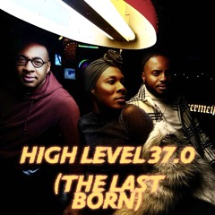 High Level 37.0 (The Last Born)