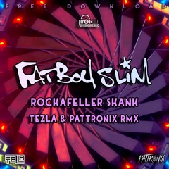 Fatboy Slim - Rockafeller Skank - Tezla & Pattronix RMX (Free Download)