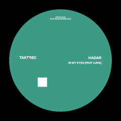 PREMIERE: Hadar - In my eyes (feat Luna) [TAKT Recordings]