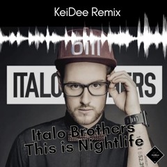 Italo Brothers - This Is Nightlife (KeiDee Remix)