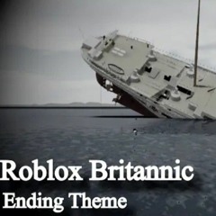 Roblox Britannic - Ending Theme