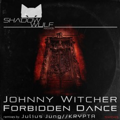 Johnny Witcher - Forbidden Dance (Krypta Remix) [PREVIEW]