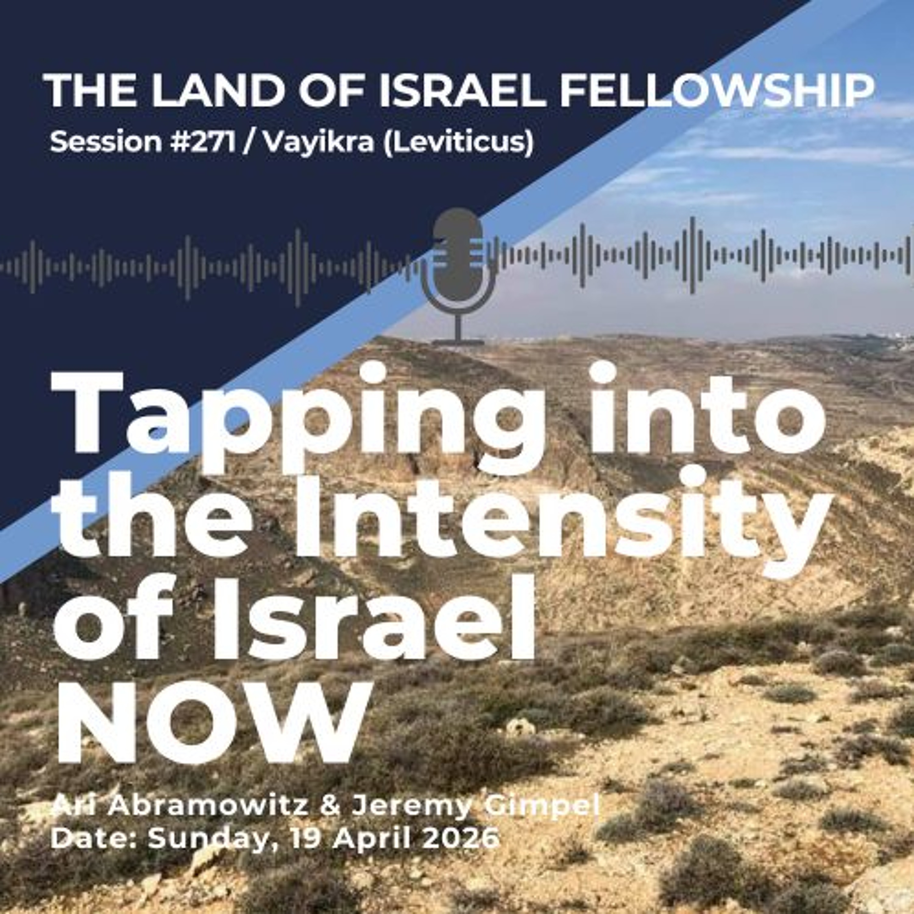 Tapping into the Intensity of Israel NOW | Land of Israel Fellowship