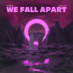 WE FALL APART