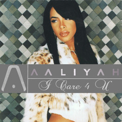 I Care 4 U Aaliyah - Cover