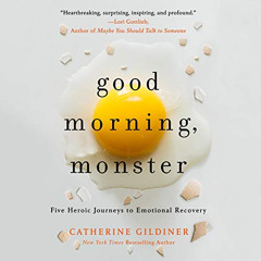GET PDF 📋 Good Morning, Monster: A Therapist Shares Five Heroic Stories of Emotional