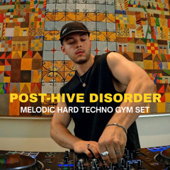 POST-HIVE DISORDER | MELODIC HARD TECHNO GYM SET | 165 BPM