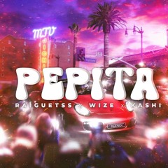PEPITA - (Raiguetss x Wize ft Kashi)