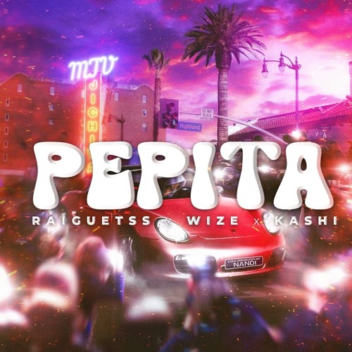 PEPITA - (Raiguetss x Wize ft Kashi)