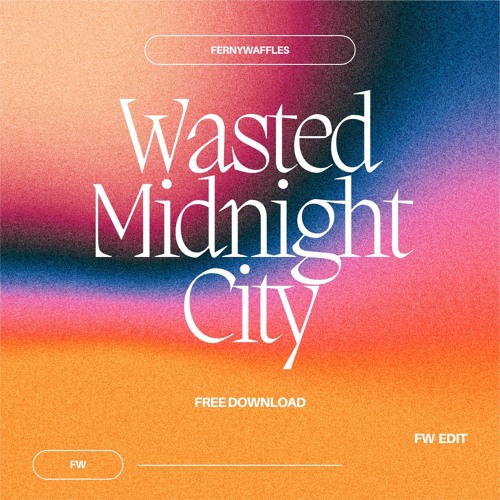 Wasted x Midnight City (FW Edit)