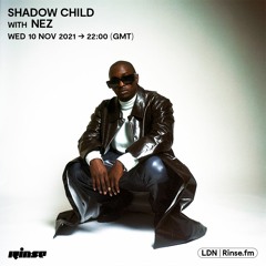 Shadow Child with Nez - 10 November 2021