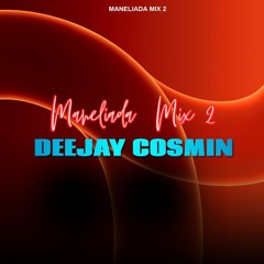 MANELIADA MIX  NOSTALGIA 2 DJ COSMIN