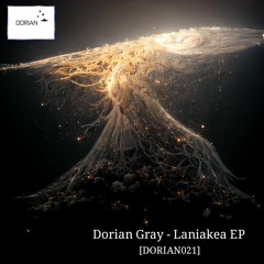 PREMIERE ''Dorian Gray - Laniakea'' EP / snippets / OUT JUNE 14