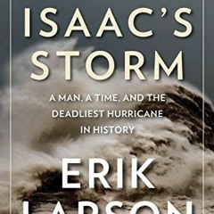 ([ Isaac's Storm, A Man, a Time, and the Deadliest Hurricane in History (Book[