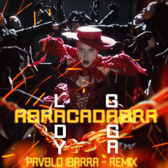 Lady Gaga, Kastra - Abracadabra (PAVBLO IBARRA - CIRCUIT REWORK) ''FREE DOWLOAND''