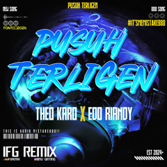 IFG - PUSUH TERLIGEN ( THEO KARO X EDO RIANDY ) #MISTAKE888 #VIPEXPRESSS!!!