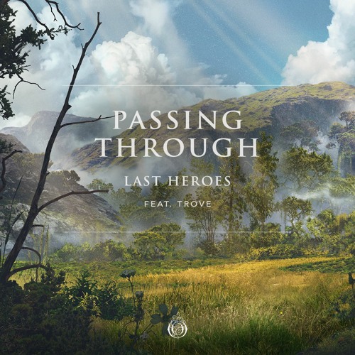 Last Heroes - Passing Through (feat. Trove)