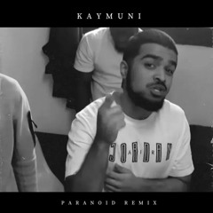 KayMuni - Paranoid (Remix)