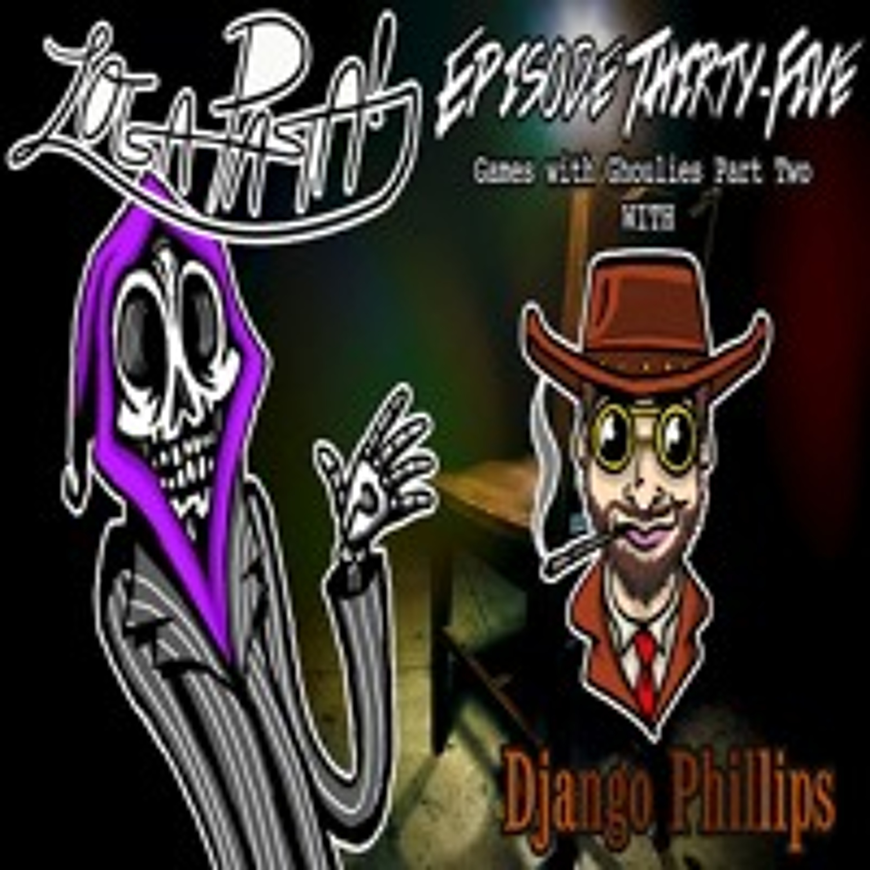 Episode Thirty-Five: Games With Ghoulies Part Two episode artwork