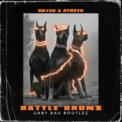 Kayzo & Atreyu - Battle Drums (GabyBau Bootleg)