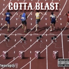 2wocupty-Gotta Blast
