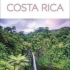 Get [PDF EBOOK EPUB KINDLE] DK Eyewitness Costa Rica (Travel Guide) by  DK Eyewitness 📂