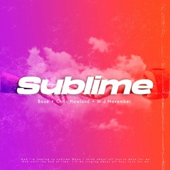 BOUE x Chris Howland x Mid November - Sublime