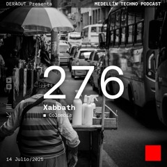 MTP 276 - Medellin Techno Podcast Episodio 276 - Xabbath