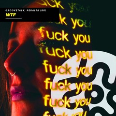 Groovetalk, Peralta (BR) - WTF | FREE DOWNLOAD