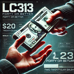 LC313 - Forty Or Better