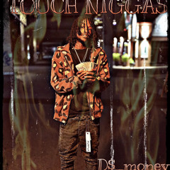 D$_money Touch N!ggas