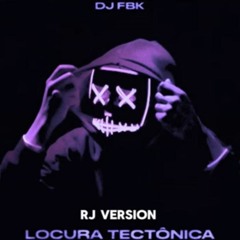 Locura Tectônica RJ - DJ FBK