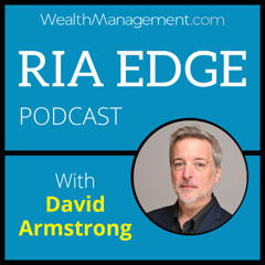 RIA Edge Podcast: Hightower’s Evolution and the Launch of Signature Wealth with CEO Larry Restieri