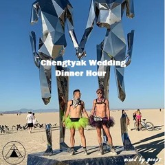 Chengtyak Wedding - Dinner Hour (Deep / Melodic House)