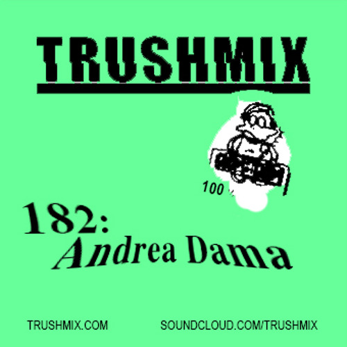 Stream Trushmix 182 - Andrea Dama by TRUSHMIX | Listen online for free on  SoundCloud