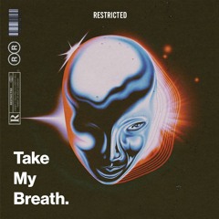 Take My Breath (Restricted Edit)