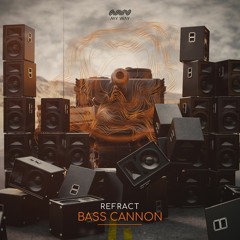 Refract - Bass Cannon