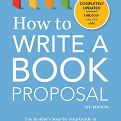 [GET] EPUB 💏 How to Write a Book Proposal: The Insider's Step-by-Step Guide to Propo