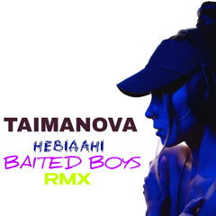 TAIMANOVA - Невідані ( BAITED BOYS RMX)