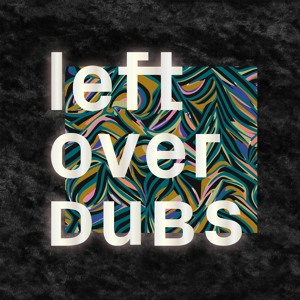 Le béguin pour LeTo [Leftover Dubs] (18.09.22)