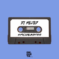Me Gusta Podcast #44 - DJ MELTED